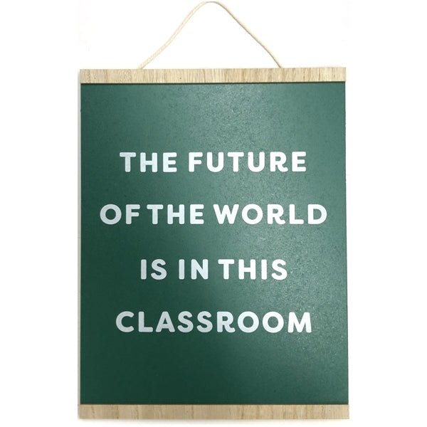 Future is in This Classroom Wood Hanging Sign - Green (9" x 12" x .375") - DollarFanatic.com