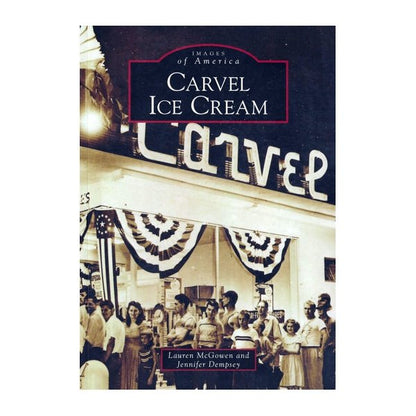 Images of America - Carvel Ice Cream in Atlanta, Georgia (Paperback, 128 Pages) - DollarFanatic.com
