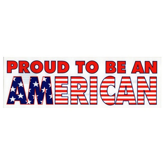 Proud To Be An American Bumper Sticker (10" x 3.25") - DollarFanatic.com